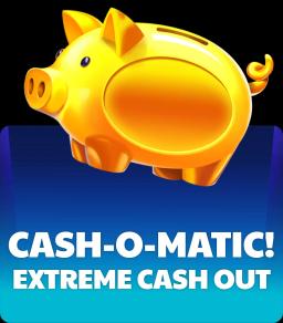 Cash-o-Matic! Extreme Cash Out