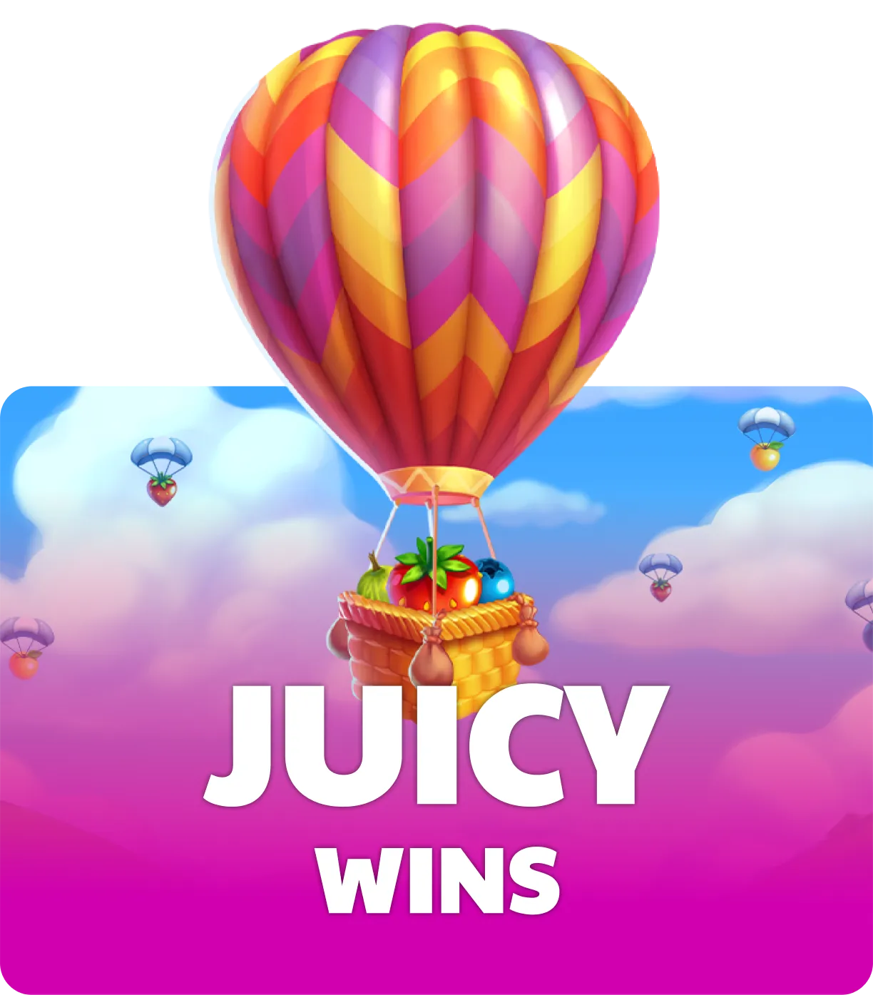 Juicy Wins