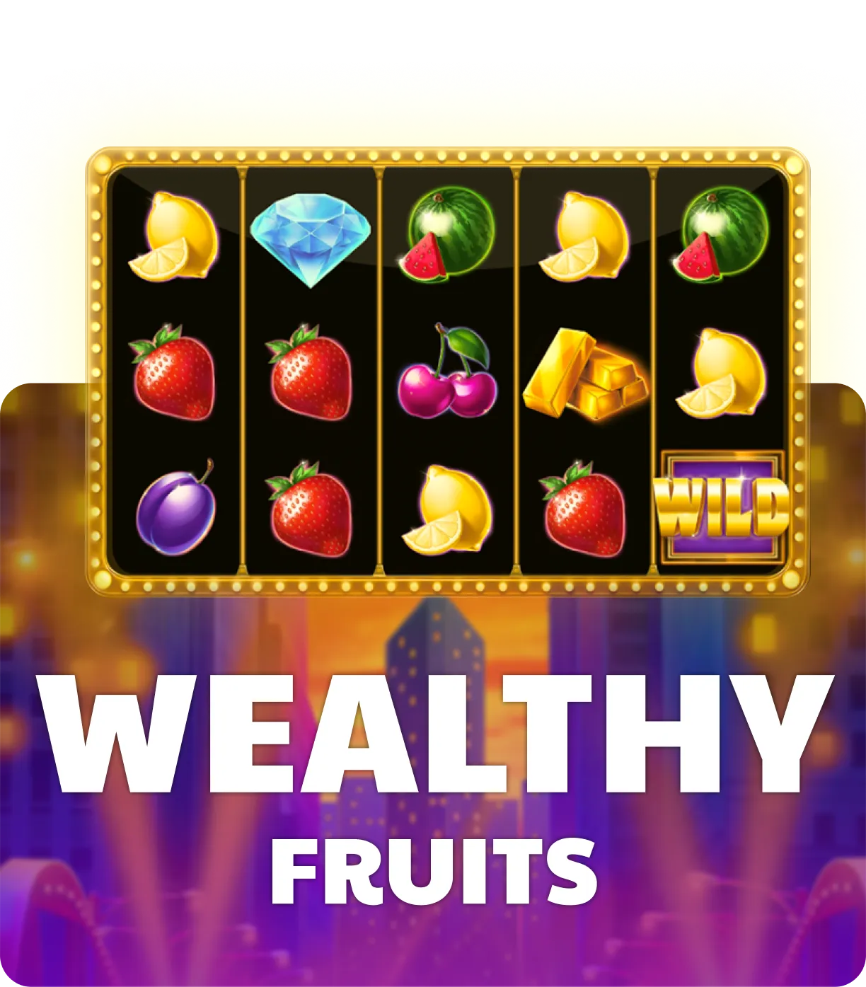 Wealthy Fruits