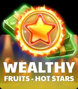 Wealthy Fruits - Hot Stars